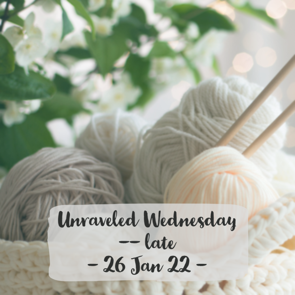 Unraveled Wednesday…a bit late